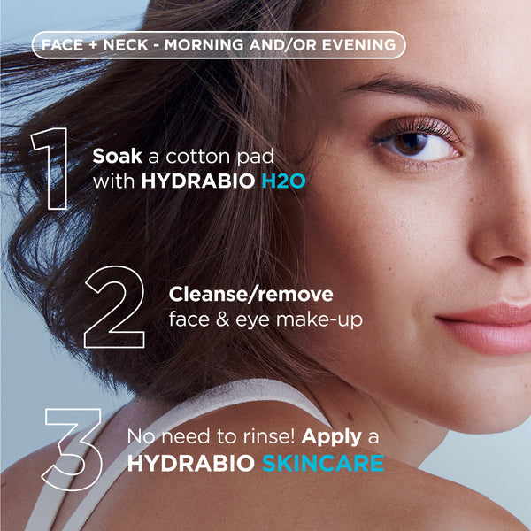Close-up of a woman's face and neck with overlaid skincare instructions: 'Soak a cotton pad with HYDRABIO H2O', 'Cleanse/remove face & eye make-up', and 'No need to rinse! Apply a HYDRABIO SKINCARE'.