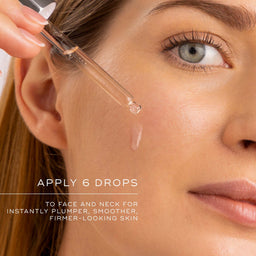 apply 6 drops to face and neck for instantly plumper, smoother, firmer looking skin