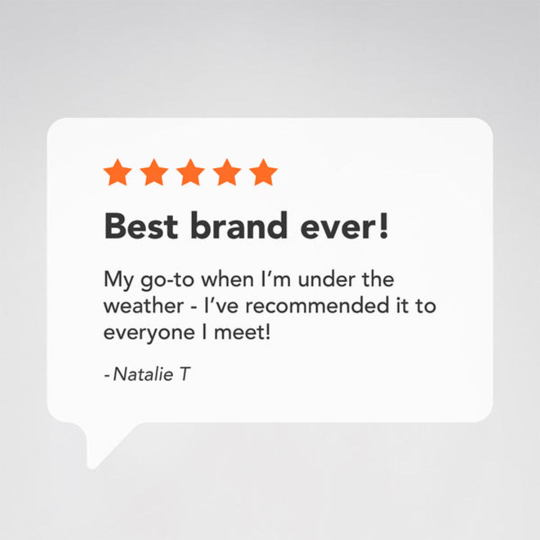 A white speech-bubble style review card on a light gray background, showing five orange stars and a quote that reads 'Best brand ever!' with the text 'My go-to when I'm under the weather - I've recommended it to everyone I meet!' and '-Natalie T'.