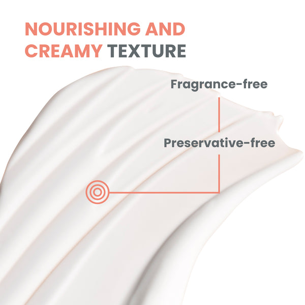 Nourishing and creamy texture, fragrance free and preservative free