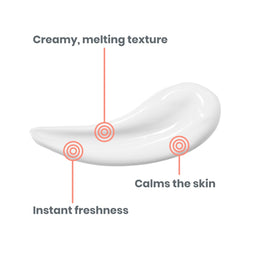 creamy, melting texture, instant freshness and calms the skin